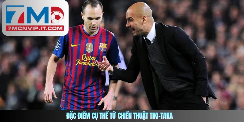 Đặc điểm cụ thể từ chiến thuật Tiki-taka